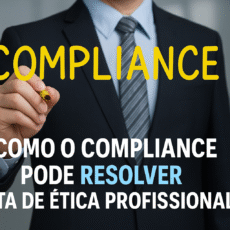 Como o compliance pode resolver falta de ética profissional?